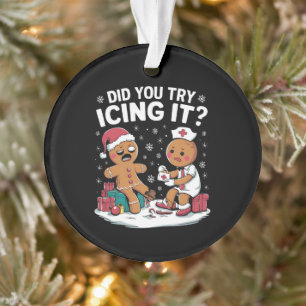 Weihnachtsschwester Hast du versucht, es mit Zucke Ornament