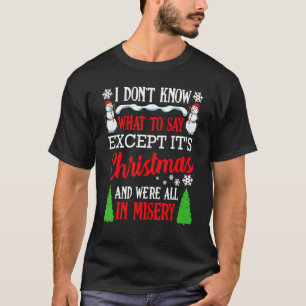 Weihnachtsurlaub Elend Xmas Santa Familie Zitat T-Shirt