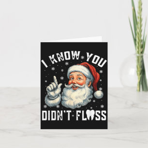 Weihnachtszahnmedizin Lustiger Santa Ich weiß, du Karte