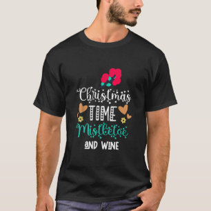 Weihnachtszeit Mistletoe und Wein Funny Xmas Männe T-Shirt