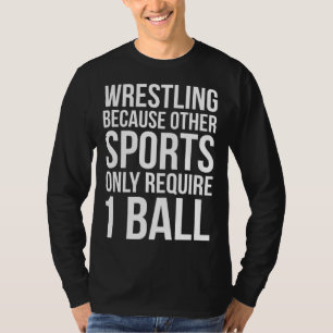 Weil andere Sportarten Wrestling Wrestling Lieben T-Shirt