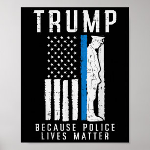 Weil die Polizei Pro Trump lebt dünne blaue Linie Poster