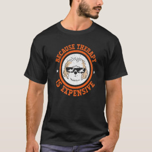 Weil die Therapie ist teurer Hund Cavapoo T-Shirt