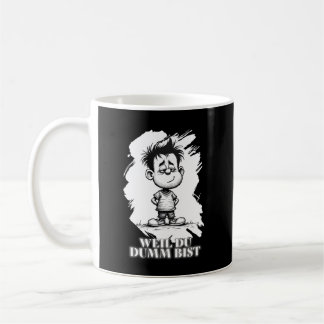 Weil du dumm bist – Ironisches Statement-Motiv Kaffeetasse
