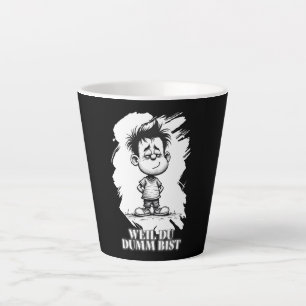 Weil du dumm bist – Ironisches Statement-Motiv Milchtasse