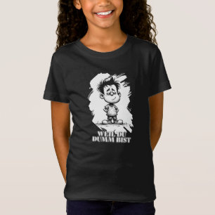 Weil du dumm bist – Ironisches Statement-Motiv T-Shirt