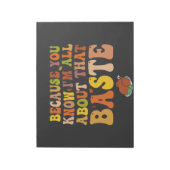 Weil du weißt, dass ich alles über den Baste Funny Notizblock (Rotiert)