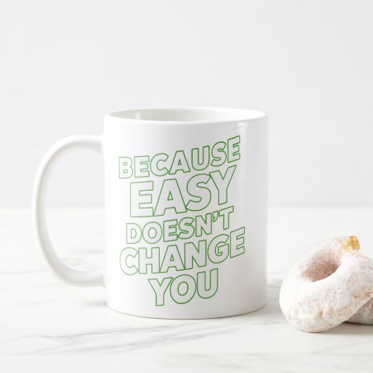 Weil Easy die Motivationstipps nicht ändert Kaffeetasse (Mit Donut)