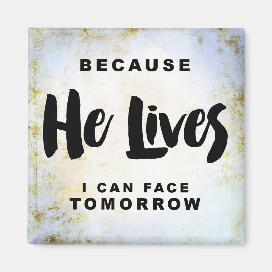 Weil er lebt, kann ich dem Zukunftsmagnet begegnen Magnet (Vorne)