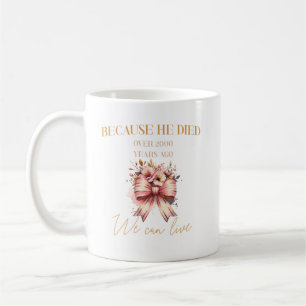 Weil er vor über 2000 Jahren starb, können wir leb Kaffeetasse