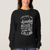 Weil es mein Ruf war, Buchhalter Sweatshirt (Vorderseite)