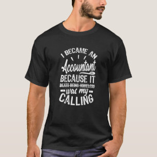 Weil es mein Ruf war, Buchhalter T-Shirt