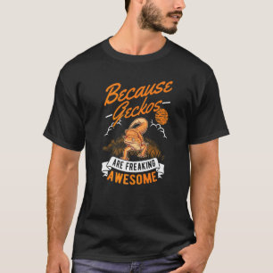 Weil Geckos unglaublich großartig sind Gecko T-Shirt
