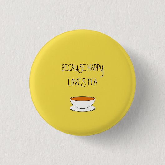 Weil glückliche Lieben Teeslogan, japanische Tasse Button (Vorderseite)