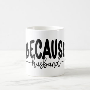 Weil Husband Kaffeetasse