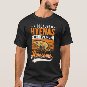 Weil Hyenas Phantastische Hyena erfrieren T-Shirt