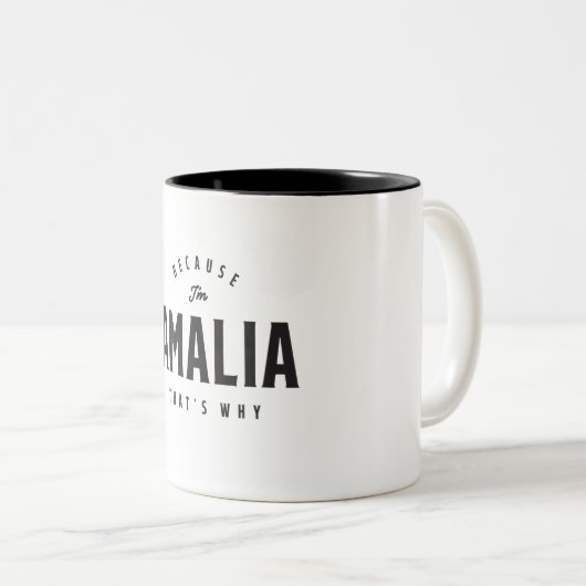 Weil ich Amalia bin, deshalb ist Personalisierter  Zweifarbige Tasse (VorderseiteRechts)