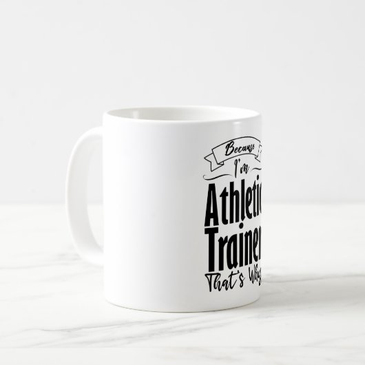 Weil ich Athletiktrainer bin, ist das der Grund Kaffeetasse (Vorderseite Links)