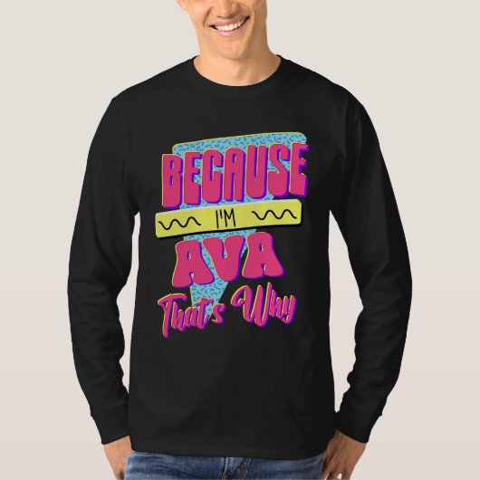 Weil ich Ava bin Deshalb T-Shirt (Vorderseite)