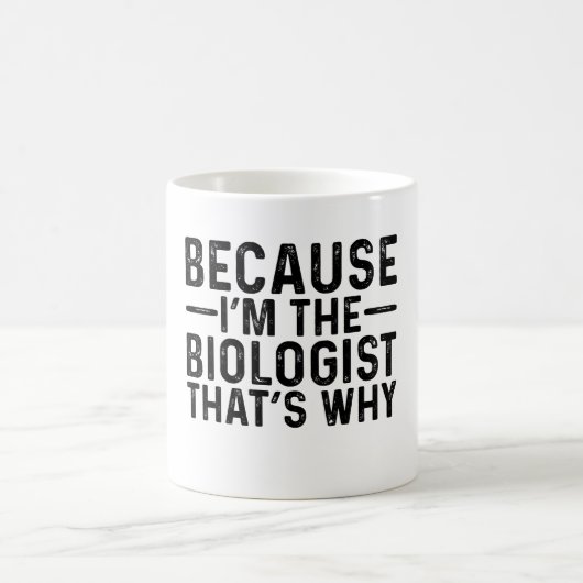 Weil ich Biologe bin, ist das der Grund Kaffeetasse (Mittel)