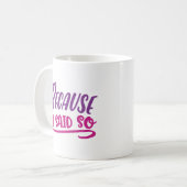 Weil ich das gesagt habe kaffeetasse (Vorderseite Links)