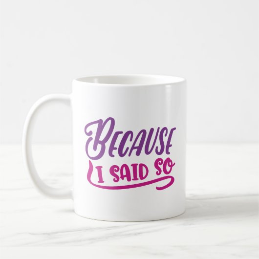 Weil ich das gesagt habe kaffeetasse (Links)