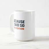 Weil ich das gesagt habe - Vater Edition Kaffeetasse (Vorderseite Links)