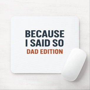 Weil ich das gesagt habe - Vater Edition Mousepad