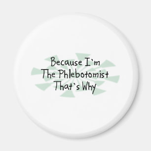 Weil ich das Phlebotomist bin Magnet