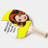 Weil ich das Pong sagte, also Comic-Buchpaddel Tischtennis Schläger (Seitenansicht)