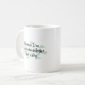 Weil ich der Anästhesiologe bin Kaffeetasse (Vorderseite Links)