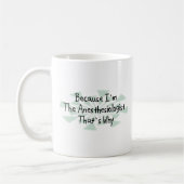 Weil ich der Anästhesiologe bin Kaffeetasse (Links)