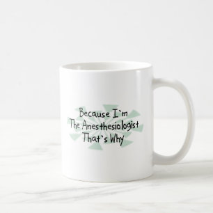 Weil ich der Anästhesiologe bin Kaffeetasse