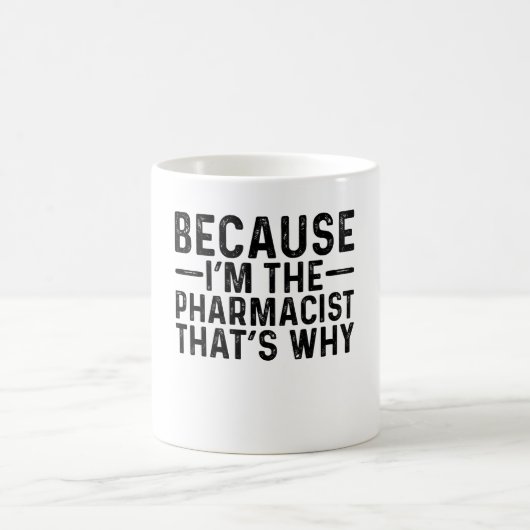 Weil ich der Apotheker bin, deshalb Kaffeetasse (Mittel)