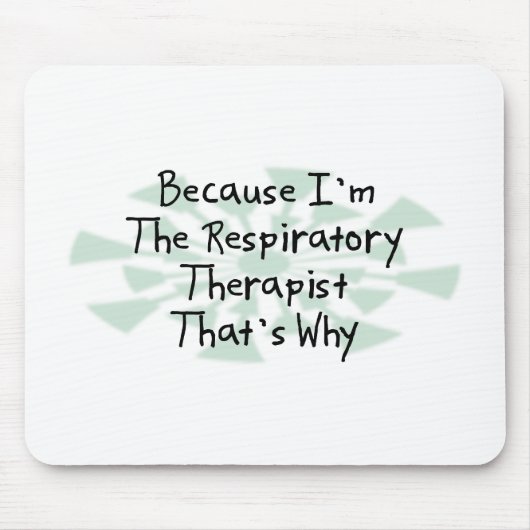 Weil ich der Atmungstherapeut bin Mousepad (Vorne)