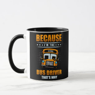 Weil ich der Busfahrer bin, deshalb für einen Bus Tasse