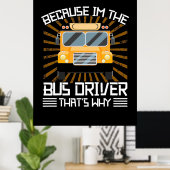 Weil ich der Busfahrer bin Poster (Heimbüro)