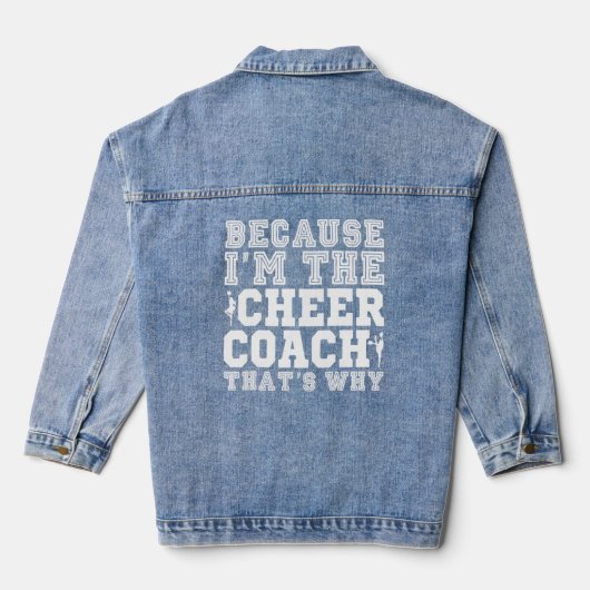 Weil ich der Cheer Coach bin, das ist, warum Cheer Jeansjacke (Rückseite)