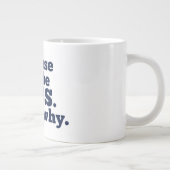 Weil ich der Chef bin, deshalb. Jumbo-Tasse (Rechts)