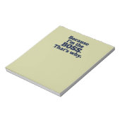 Weil ich der Chef bin, deshalb. Notizblock (Rotiert)