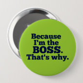 Weil ich der Chef bin, ist der warum Button (Vorne & Hinten)