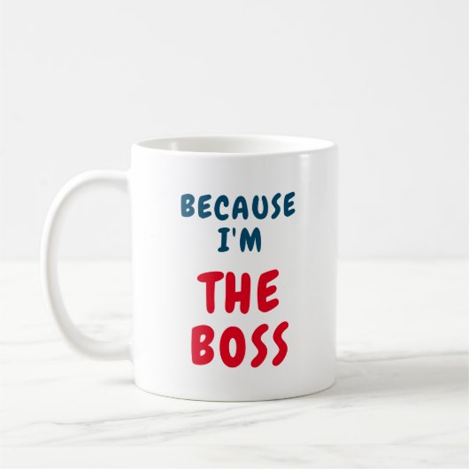 Weil ich der Chef bin Kaffeetasse (Links)