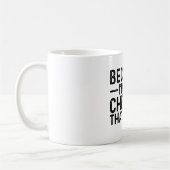 Weil ich der Chemist bin, deshalb Kaffeetasse (Links)