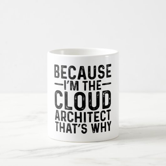 Weil ich der Cloud-Architekt bin, ist das der Grun Kaffeetasse (Mittel)