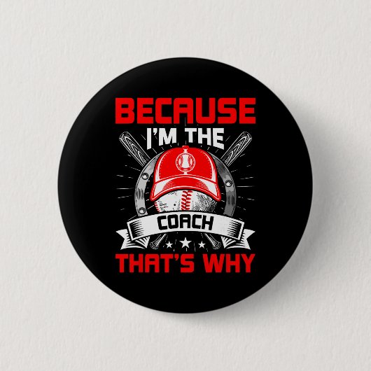 Weil ich der Coach bin, deshalb Coach verkaufen Button (Vorderseite)