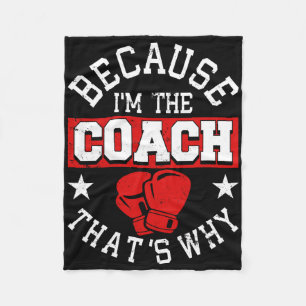 Weil ich der Coach bin, deshalb - Kickboxen Boxi Fleecedecke