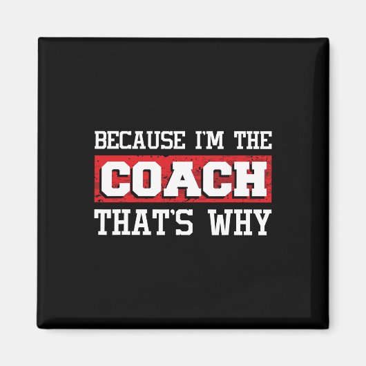 Weil ich der Coach bin, deshalb - Kickboxen Boxi Magnet (Vorne)