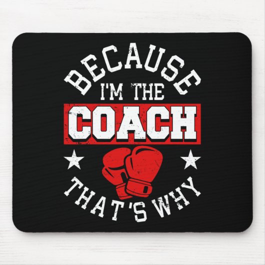 Weil ich der Coach bin, deshalb - Kickboxen Boxi Mousepad (Vorne)
