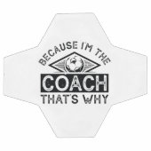 Weil ich der Coach bin, ist das der Grund Fußball (Flach)