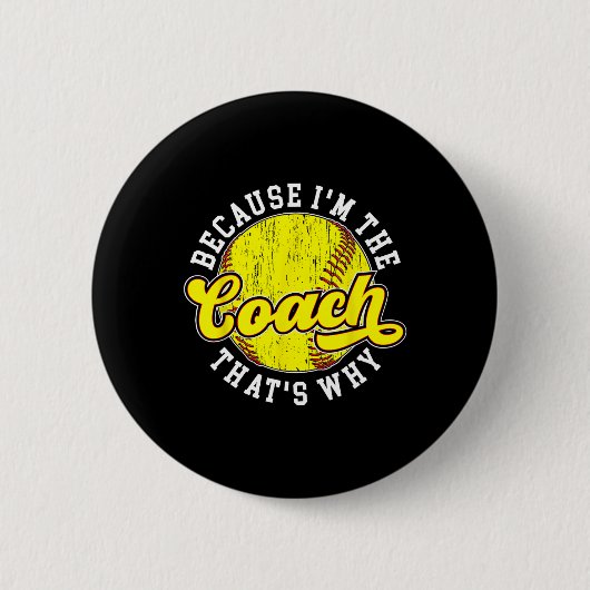 Weil ich der Coach Softll Coach Softll Coaching bi Button (Vorderseite)